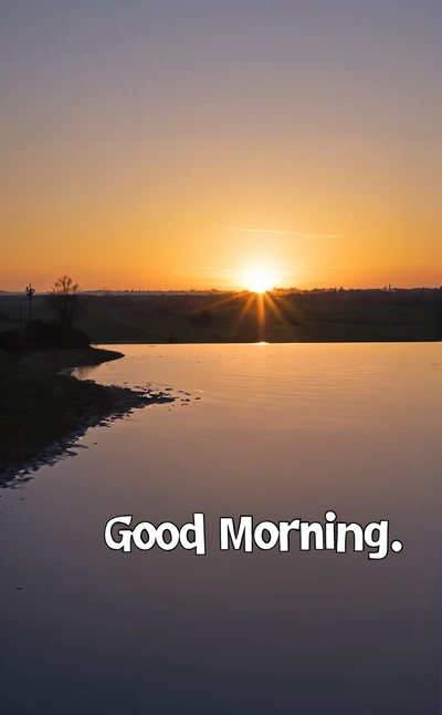 A sunset with a quote that says good morning on it's side and a lake in the foreground with a sunset in the background, morning, a stock photo, dau-al-set