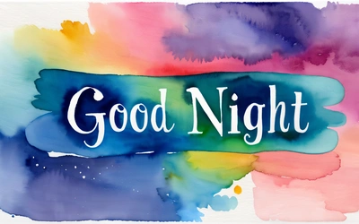 A watercolor painting with the words good night written on it in white lettering on a blue background with a multicolored splash of paint, colorful flat surreal design, a watercolor painting, folk art