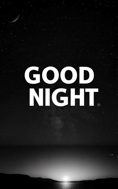 A black and white photo with the words good night in white letters on a dark background with a bright light in the middle of the image, night, a poster, dau-al-set
