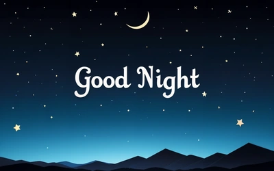 A night scene with the words good night written in white on a blue background with stars and a crescent moon in the sky above the mountains, night, computer graphics, dau-al-set