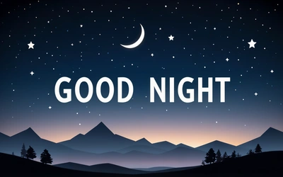 A night scene with the words good night written in white on a blue background with mountains and stars in the sky and a crescent of the moon, night, computer graphics, dau-al-set